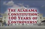 Alabama Constitution: 100 Years of Controversy | Vol. 5: State Government: How Effective?