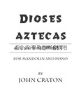 Dioses Aztecas | Piano by John Craton